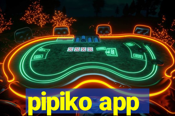 pipiko app